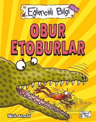 Eğlenceli Bilgi Bilim 16 - Obur Etoburlar – Nick Arnold – Eğlenceli Bilgi Yayınları kitap kapağı