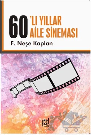 60'lı Yıllar Aile Sineması – F. Neşe Kaplan – Pales Yayıncılık kitap kapağı