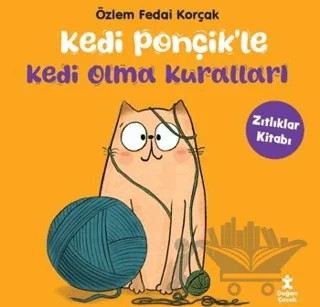 Kedi Ponçikle Kedi Olma Kuralları - Zıtlıklar Kitabı – Özlem Fedai Korçak – Doğan Çocuk kitap kapağı