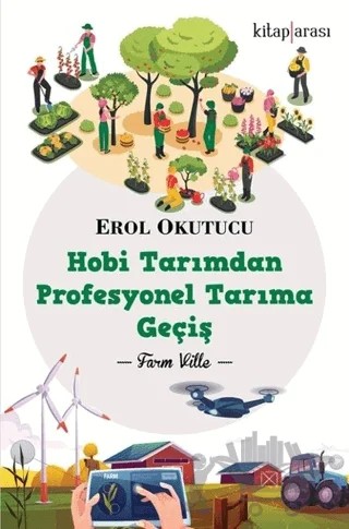 Hobi Tarımdan Profesyonel Tarıma Geçiş – Erol Okutucu – Kitap Arası kitap kapağı