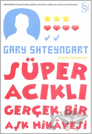Süper Acıklı Gerçek Bir Aşk Hikayesi – Gary Shteyngart – Everest Yayınları kitap kapağı