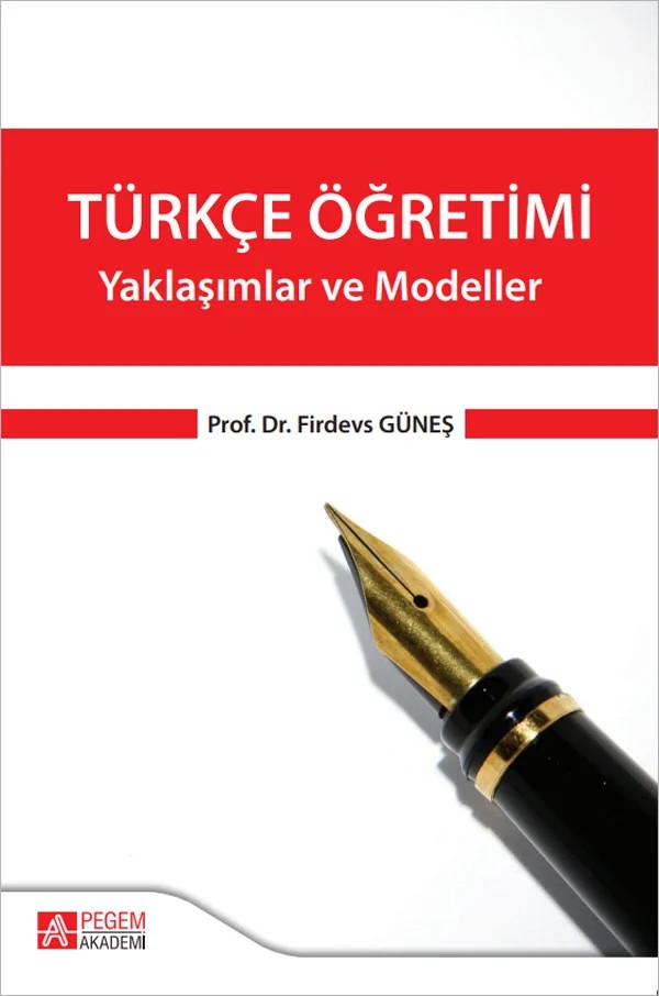 Türkçe Öğretimi - Yaklaşımlar ve Modeller – Firdevs Güneş – Pegem Akademi Yayıncılık kitap kapağı