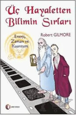 Üç Hayaletten Bilimin Sırları – Robert Gilmore – ODTÜ Geliştirme Vakfı Yayıncılık kitap kapağı