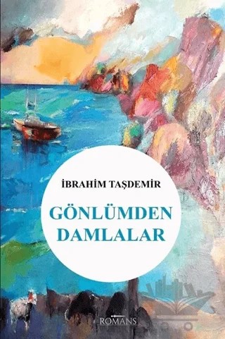 Gönlümden Damlalar – İbrahim Taşdemir – Romans Yayınları kitap kapağı
