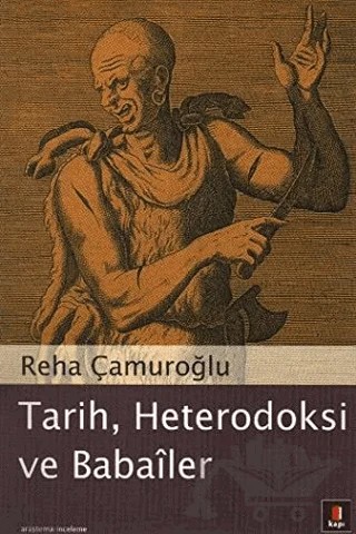 Tarih, Heterodoksi ve Babailer – Reha Çamuroğlu – Kapı Yayınları kitap kapağı