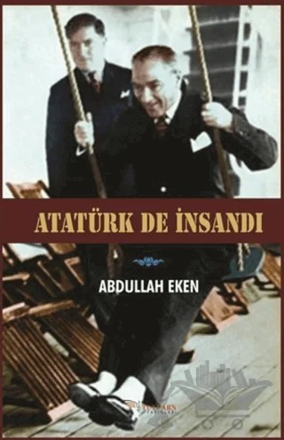Atatürk De İnsandı – Abdullah Eken – Tulpars Yayınevi kitap kapağı