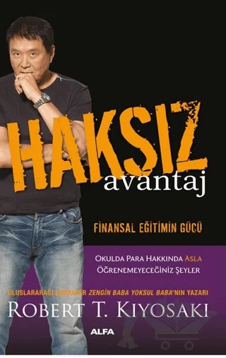 Haksız Avantaj – Robert T. Kiyosaki – Alfa Yayınları kitap kapağı