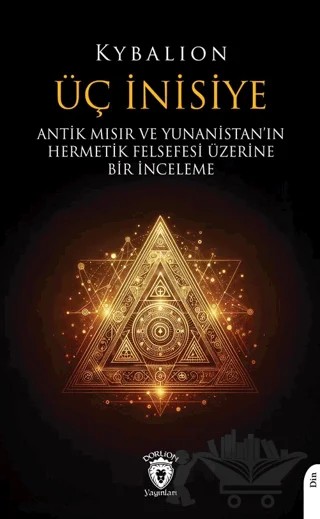 Üç İnisiye – Kybalion – Dorlion Yayınları kitap kapağı