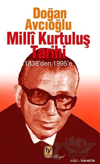Milli Kurtuluş Tarihi 1838’den 1995’e (4 Cilt Tam Metin) – Doğan Avcıoğlu – Tekin Yayınevi kitap kapağı