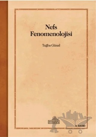 Nefs Fenomenolojisi – Tuğba Günal – Endülüs Yayınları kitap kapağı