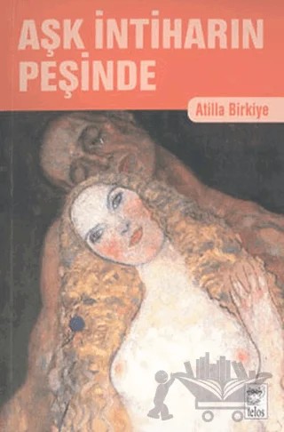 Aşk İntiharın Peşinde – Atilla Birkiye – Telos Yayıncılık kitap kapağı