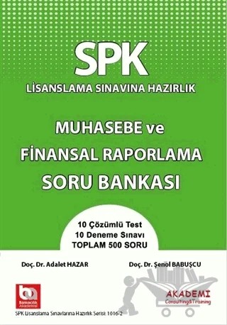 SPK Lisanslama Sınavına Hazırlık Muhasebe ve Finansal Raporlama Soru Bankası – Adalet Hazar, Şenol Babuşçu – Akademi Consulting Training kitap kapağı