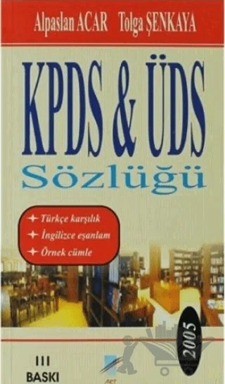 2005 KPDS ve ÜDS Sözlüğü – Alpaslan Acar, Tolga Şenkaya – Art Basın Yayın Hizmetleri kitap kapağı