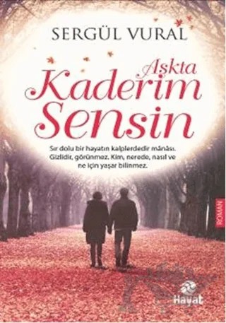Aşkta Kaderim Sensin – Sergül Vural – Hayat Yayınları kitap kapağı