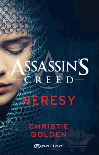 Assassin’s Creed Heresy – Christie Golden – Epsilon Yayınevi kitap kapağı