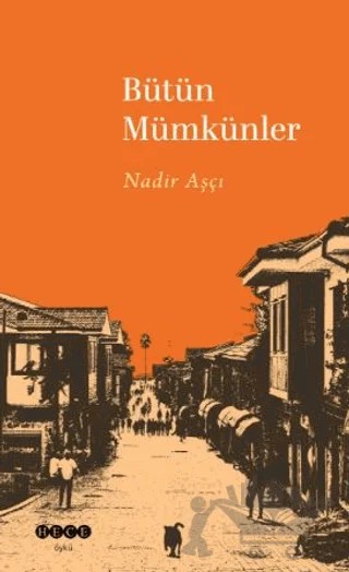 Bütün Mümkünler – Nadir Aşçı – Hece Yayınları kitap kapağı