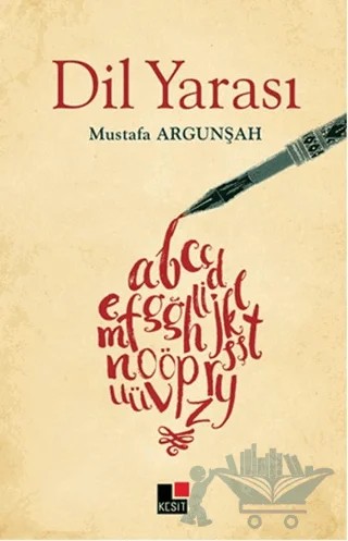 Dil Yarası – Mustafa Argunşah – Kesit Yayınları kitap kapağı