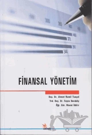Finansal Yönetim – Ahmet Kamil Tunçel, Feyza Dereköy, Murat İldirir – Kriter Yayınları kitap kapağı