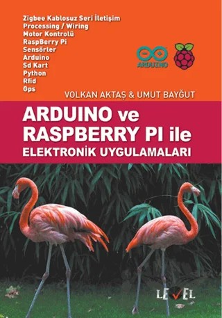 Arduino ve Raspberry Pi ile Elektronik Uygulamaları – Umut Bayğut, Volkan Aktaş – Level Kitap kitap kapağı