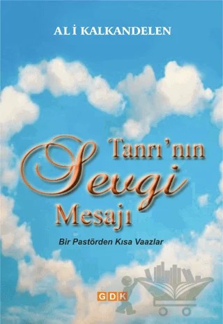 Tanrı'nın Sevgi Mesajı – Ali Kalkandelen – GDK Yayınları kitap kapağı