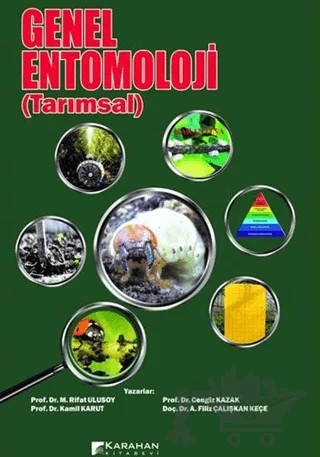 Genel Entomoloji - Tarımsal – Mehmet Rifat Ulusoy, Kamil Karut, Cengiz Kazak, Filiz Çalışkan Keçe – Karahan Kitabevi kitap kapağı
