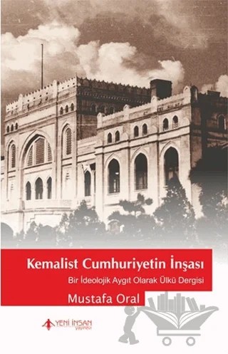 Kemalist Cumhuriyet'in İnşası – Kolektif – Yeni İnsan Yayınevi kitap kapağı