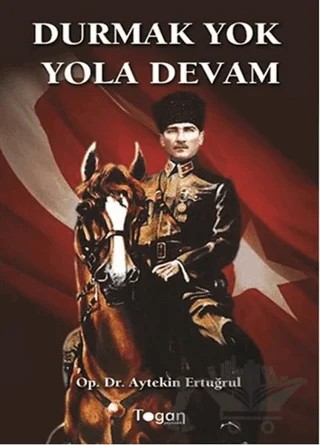 Durmak Yok Yala Devam – Aytekin Ertuğrul – Togan Yayıncılık kitap kapağı