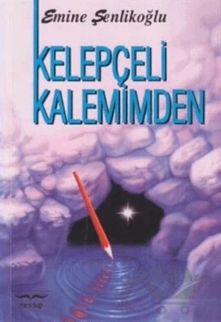 Kelepçeli Kalemimden – Emine Şenlikoğlu – Mektup Yayınları kitap kapağı