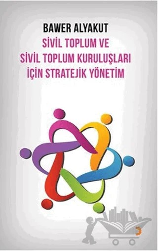 Sivil Toplum ve Sivil Toplum Kuruluşları İçin Stratejik Yönetim – Bawer Alyakut – Cinius Yayınları kitap kapağı