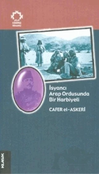 İsyancı Arap Ordusunda Bir Harbiyeli – Cafer El Askeri – Klasik Yayınları kitap kapağı