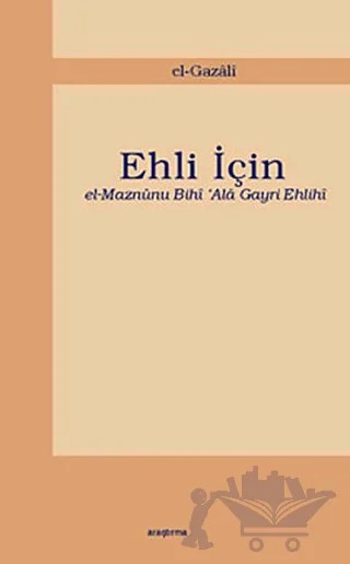 Ehli İçin – İmam-ı Gazali – Araştırma Yayınları kitap kapağı