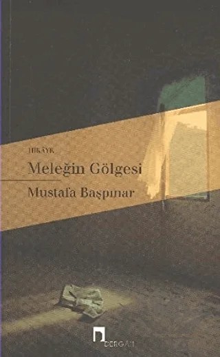 Meleğin Gölgesi – Mustafa Başpınar – Dergah Yayınları kitap kapağı