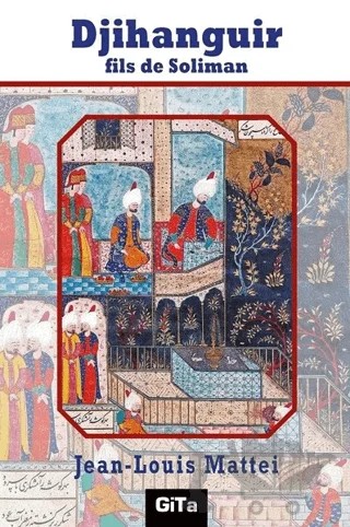 Djihanguir Fils De Soliman – Jean Louis Mattei – Gita Yayınları kitap kapağı