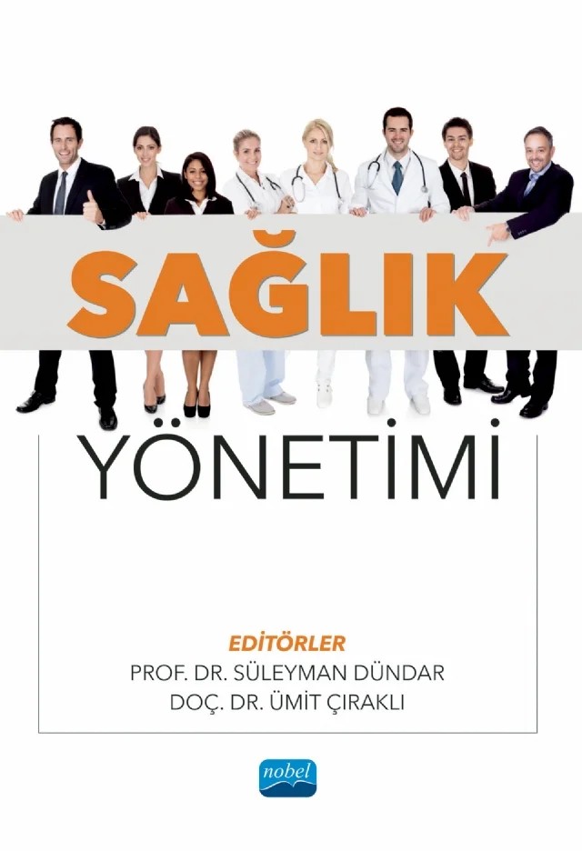 Sağlık Yönetimi – Burak Sayar, Durmuş Gökkaya, Elif İşlek, Hakan Oğuz Arı, İbrahim Halil Kayral, Kezban Özçelik Kaynak, Mehmet Veysi Kaya, Mustafa Orhan, Oğuzhan Yüksel, Ömer Faruk Aver, Ömer Nasuhi Şahin, Süleyman Dündar, Ümit Çıraklı, Yavuz Selim Küçük, Yavuz Yıldırım – Nobel Akademik Yayıncılık kitap kapağı