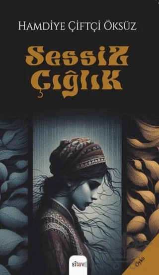 Sessiz Çığlık – Hamdiye Çiftçi Öksüz – Sitav Yayınevi kitap kapağı