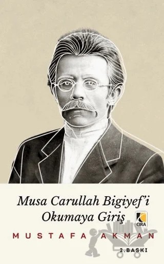 Musa Carullah Bigiyef’i Okumaya Giriş – Mustafa Akman – Çıra Yayınları kitap kapağı