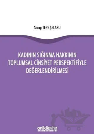Kadının Sığınma Hakkının Toplumsal Cinsiyet Perspektifiyle Değerlendirilmesi – Serap Tepe Şelaru – On İki Levha Yayınları kitap kapağı
