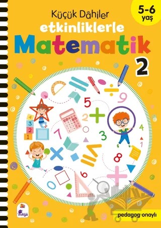 Küçük Dahiler – Etkinliklerle Matematik 2 (5-6 Yaş ) – Kolektif – İndigo Çocuk kitap kapağı