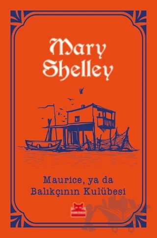 Maurice, ya da Balıkçının Kulübesi – Mary Shelley – Kırmızı Kedi Yayınevi kitap kapağı