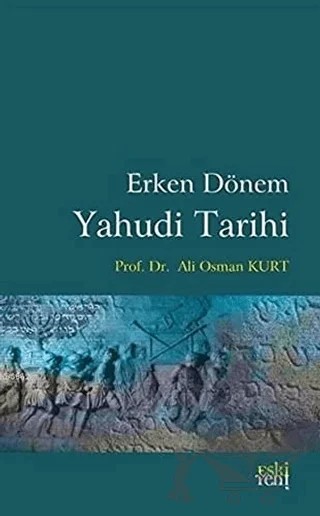 Erken Dönem Yahudi Tarihi – Ali Osman Kurt – Eski Yeni Yayınları kitap kapağı