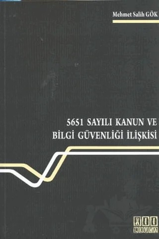 5651 Sayılı Kanun ve Bilgi Güvenliği İlişkisi – Mehmet Salih Gök – On İki Levha Yayınları kitap kapağı