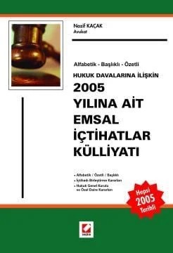 Hukuk Davalarına İlişkin2005 Yılına Ait Emsal İçtihatlar Külliyatı ( Alfabetik – Başlıklı – Özetli) – Nazif Kaçak – Seçkin Yayıncılık kitap kapağı