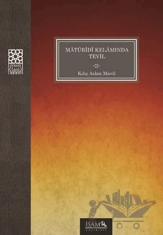 Maturidi Kelamında Tevil – Kılıç Aslan Mavil – İsam Yayınları kitap kapağı