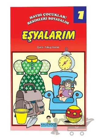 Haydi Çocuklar! Resimleri Boyayalım 1 - Eşyalarım – Kolektif – Kalender Yayınevi kitap kapağı