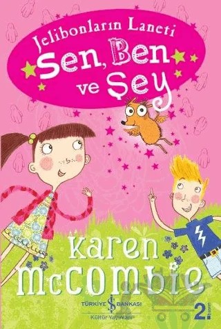 Jelibonların Laneti - Sen, Ben ve Şey – Karen McCombie – İş Bankası Kültür Yayınları kitap kapağı