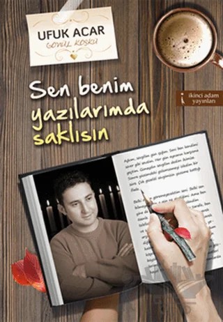 Sen Benim Yazılarımda Saklısın – Ufuk Acar – İkinci Adam Yayınları kitap kapağı