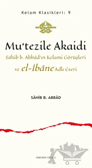 Mu’tezile Akaidi – Sahib b. Abbad – Ankara Okulu Yayınları kitap kapağı