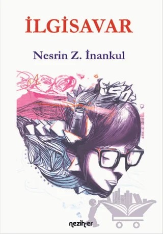İlgisavar – Nesrin Z. İnankul – Neziher Yayınları kitap kapağı
