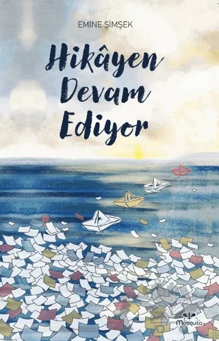 Hikayen Devam Ediyor – Emine Şimşek – Mosquito Yayınları kitap kapağı