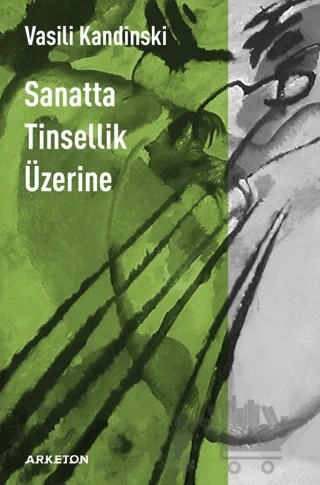Sanatta Tinsellik Üzerine – Vasili Kandinski – Arketon Yayıncılık kitap kapağı